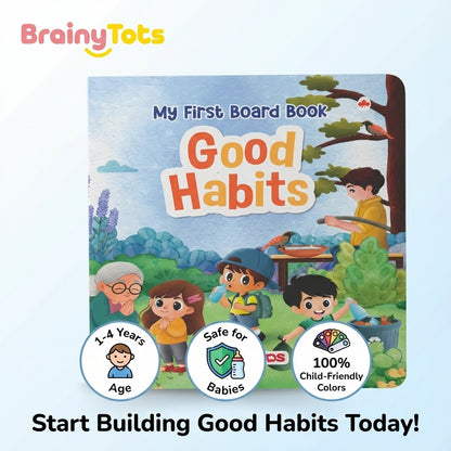 BrainyTots Good Habits Board Book for children aged 1–4 years, made with baby-safe, child-friendly materials to help toddlers build healthy daily routines, good manners, and positive behaviour through engaging stories.